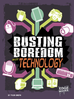 cover image of Busting Boredom with Technology